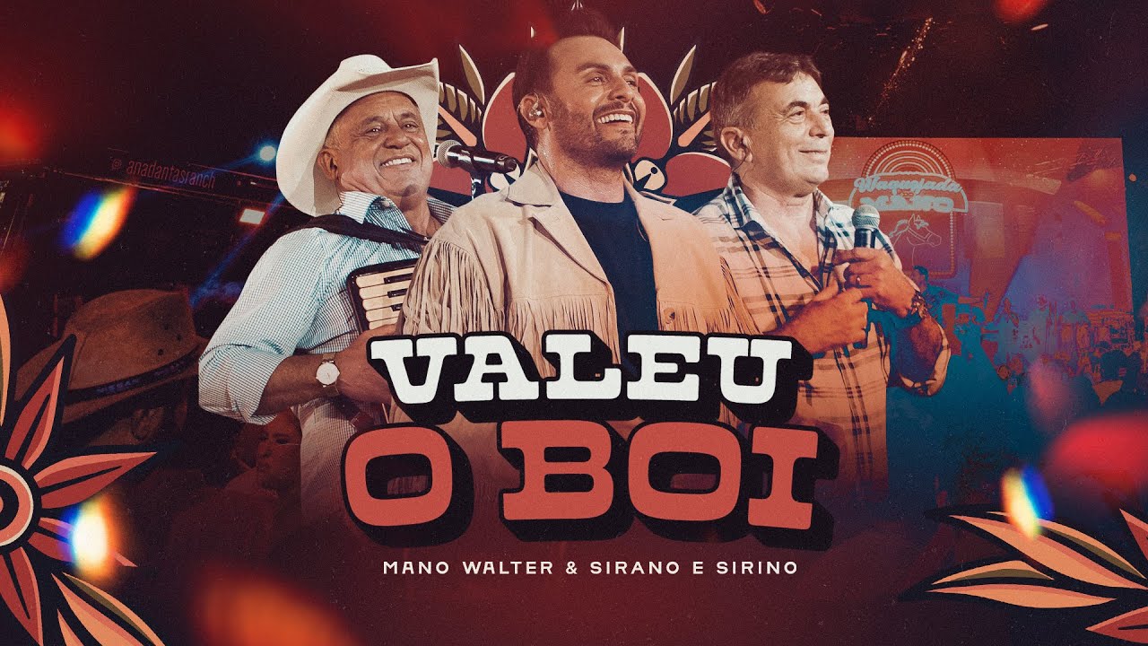 Mano Walter, Sirano & Sirino - Valeu o Boi (Waquejada do Mano)