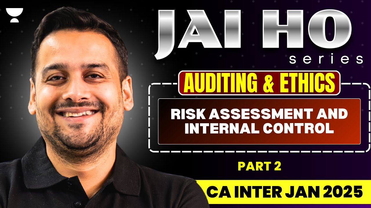 Risk Assessment and Internal Control-Part 2 | Audit | CA Inter Jan 2025 | CA Ankit Oberoi 📊