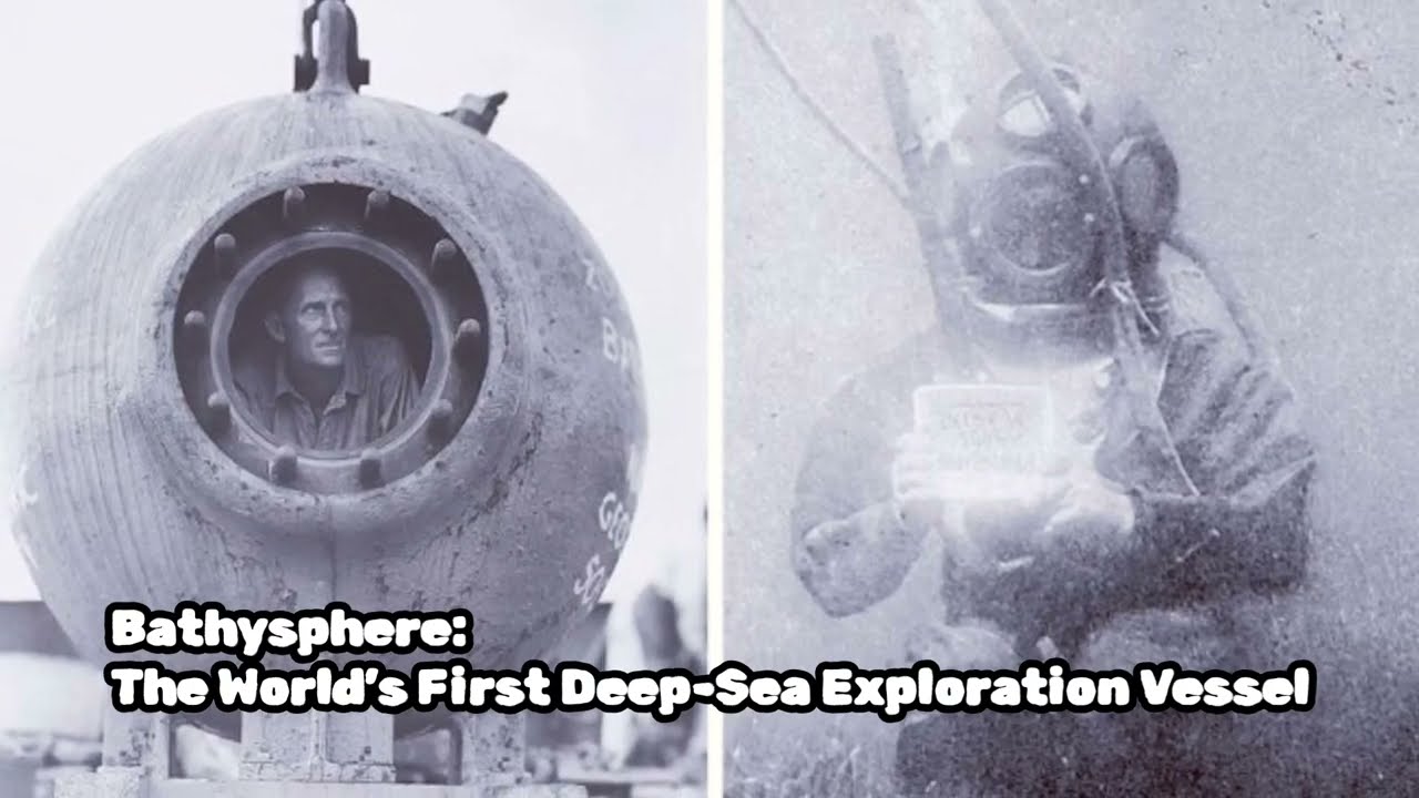 The Bathysphere: A History of Deep-Sea Exploration | Facts | Myths | Mysteries