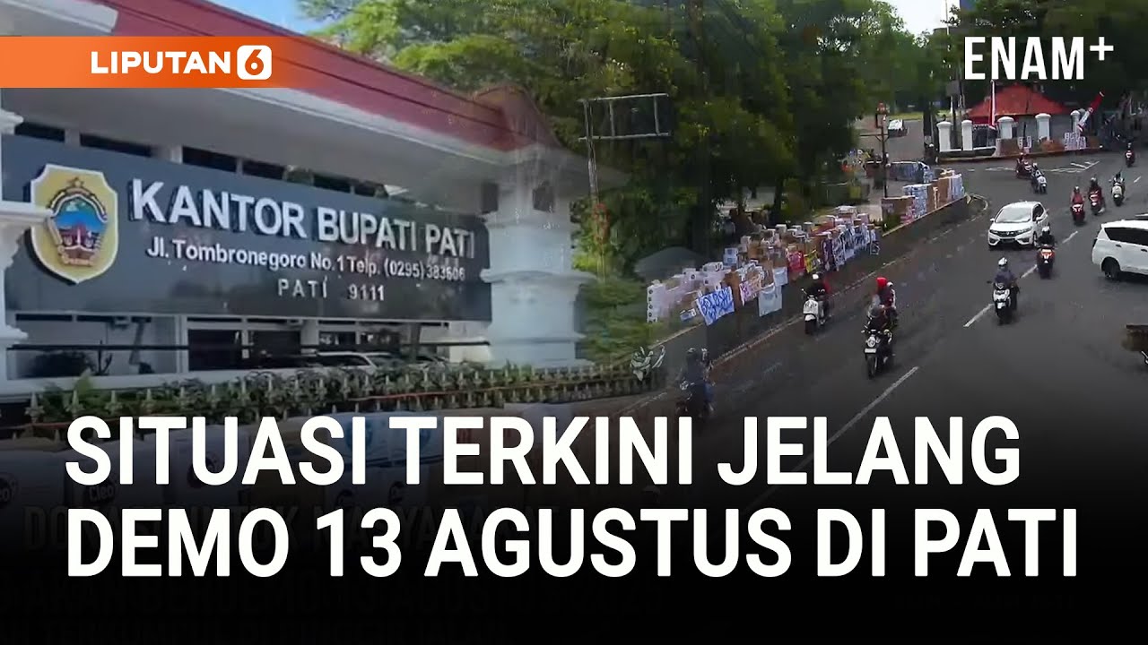 Situasi Terkini Jelang Demo Kepung Kantor Bupati Pati 13 Agustus 2025 I Liputan6