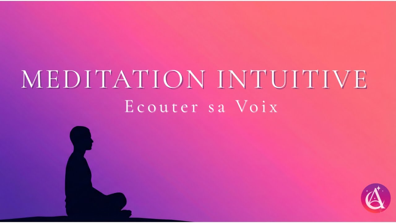 🧘 Méditation Intuitive : Écouter sa voix