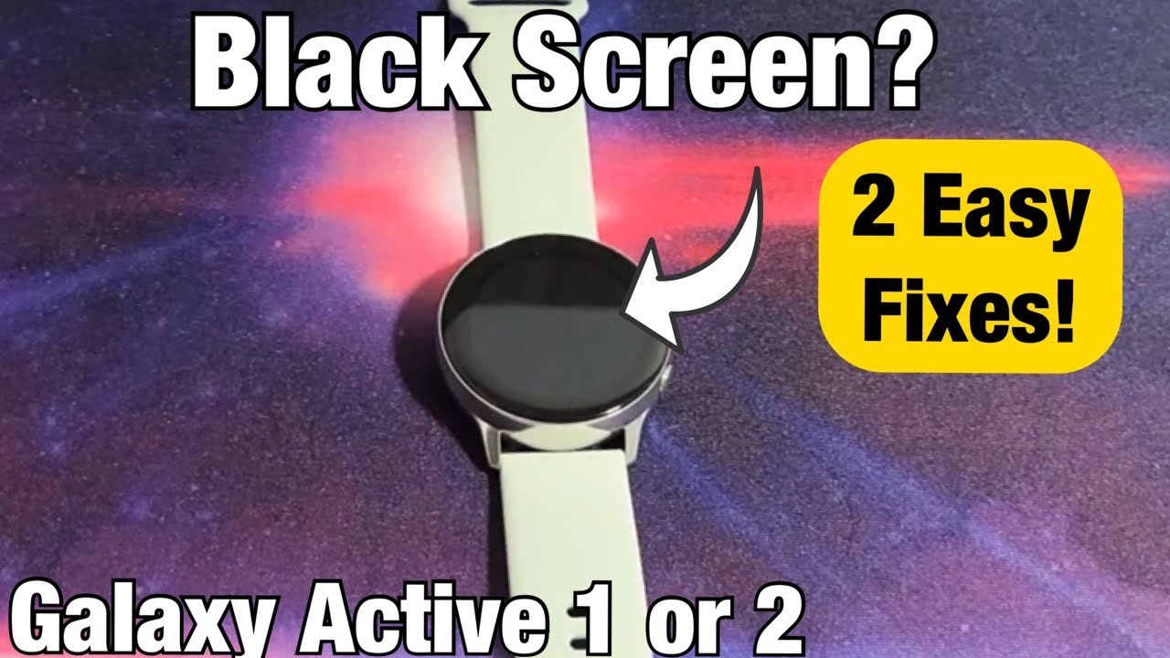 Galaxy Active 1 или 2: черный экран? 2 простых способа решения