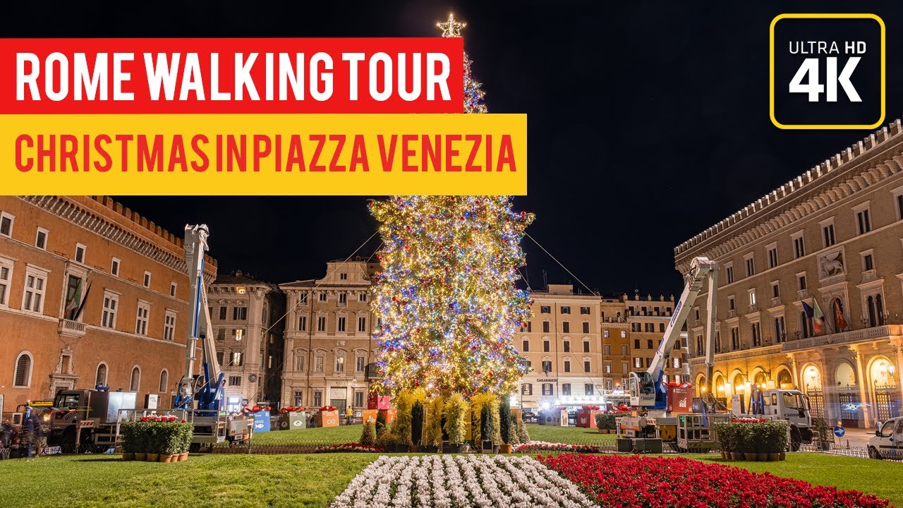 Christmas Tree in Piazza Venezia - Rome Walking Tour (ULTRA HD 4K)