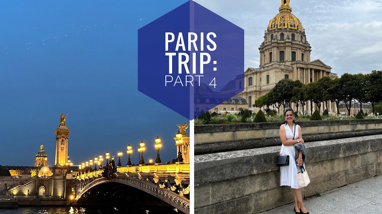 Exploring Hôtel des Invalides and Pont Alexandre III in Paris | France | Europe | Sourabha Rao