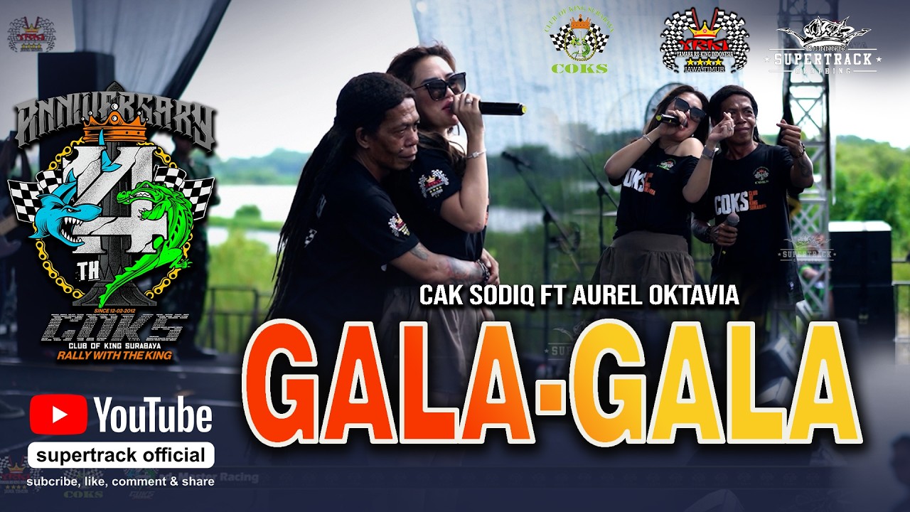 GALA -GALA || CAK SODIQ FT AUREL OKTAVIA || NEW MONATA || ANNIVERSARY 14 TAHUN COKS SURABAYA