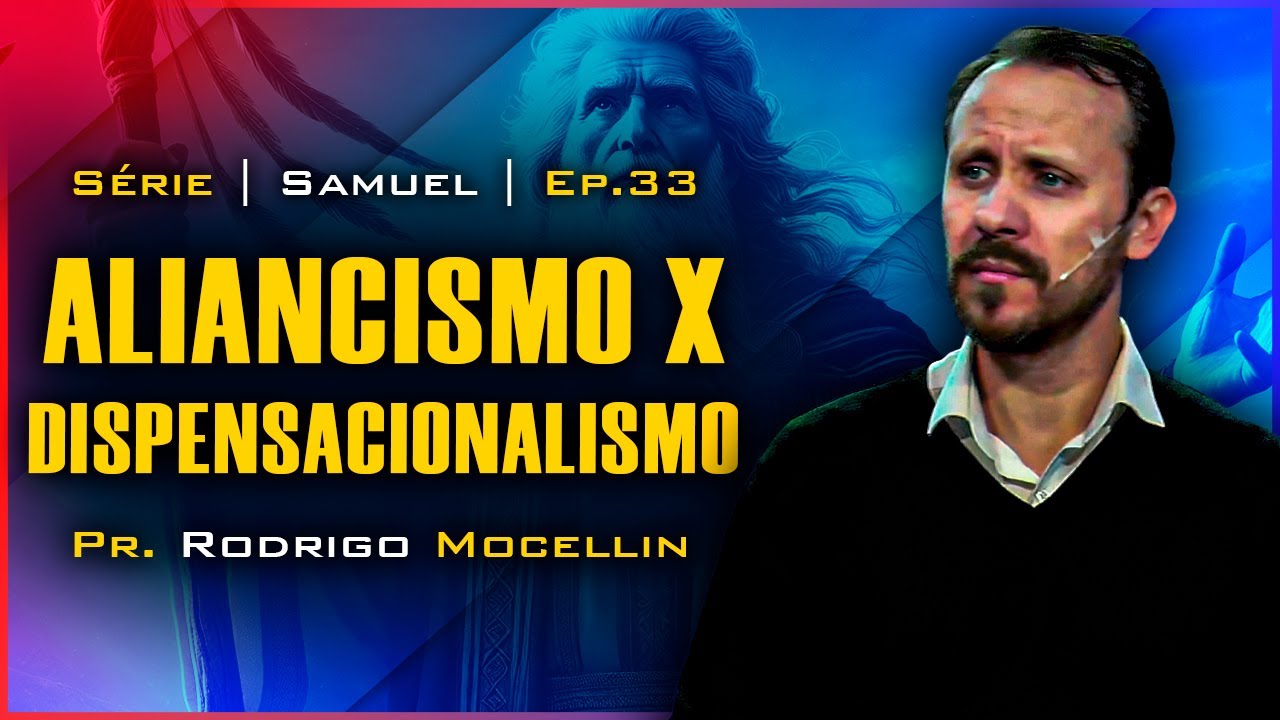 Aliancismo x dispensacionalismo | Pastor Rodrigo Mocellin