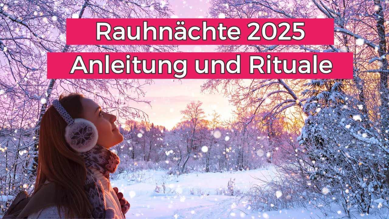 Rauhnächte Rituale und Anleitung 2025, Bedeutung,Traumtagebuch, Räuchern, Wünsche Ritual, Orakel