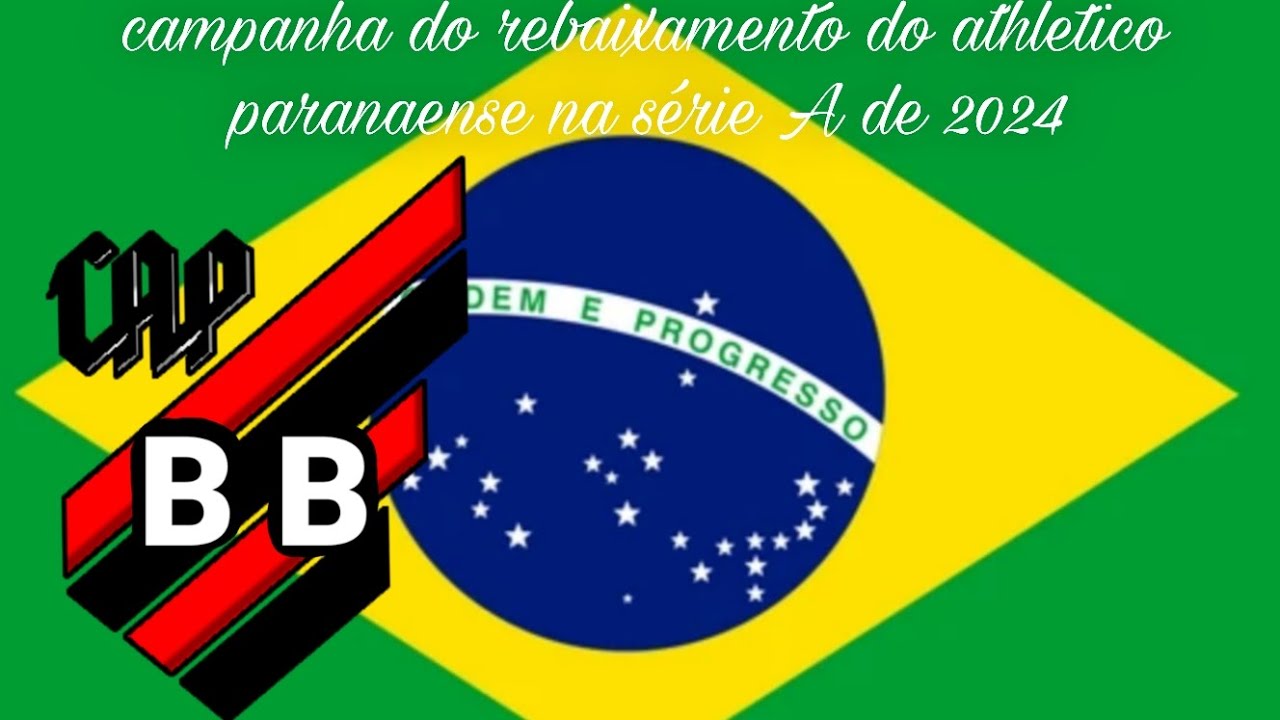 campanha do rebaixamento do athletico paranaense no Brasileirão série a de 2024