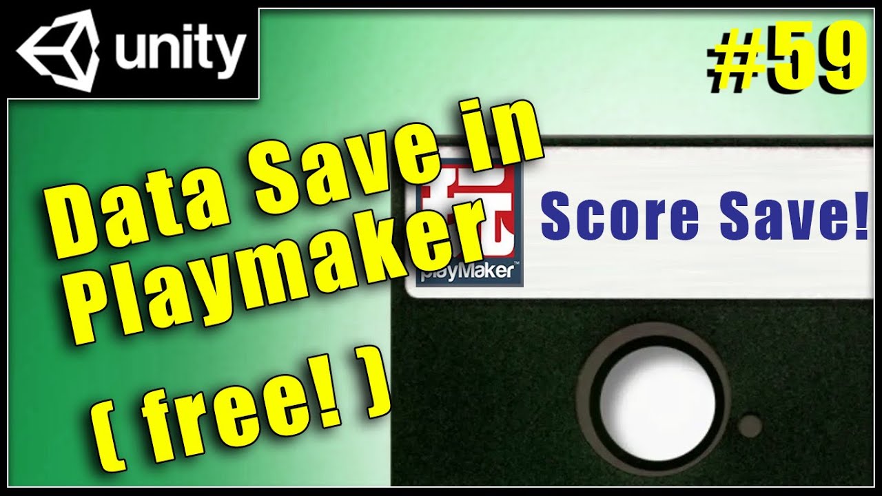 Saving score data in 5 mins! - Unity Playmaker for Beginers