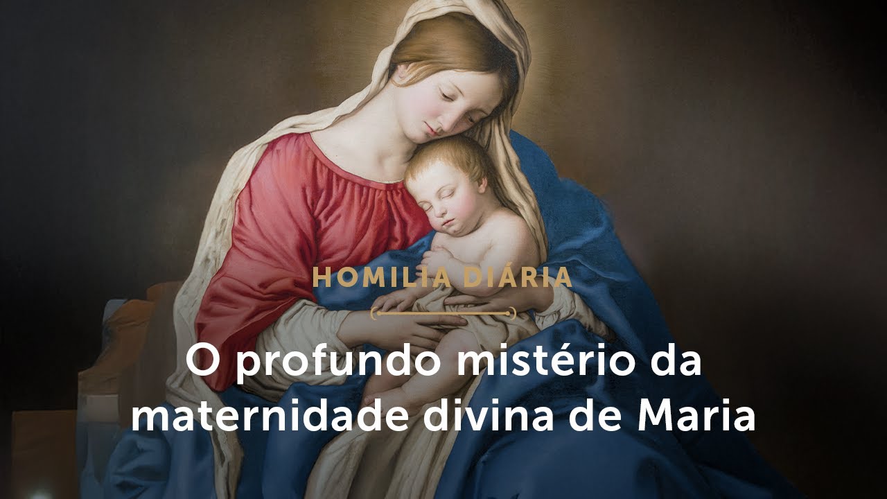 Homilia Di&aacute;ria | O mist&eacute;rio da maternidade divina de Maria (Solenidade de Santa Maria, M&atilde;e de Deus)