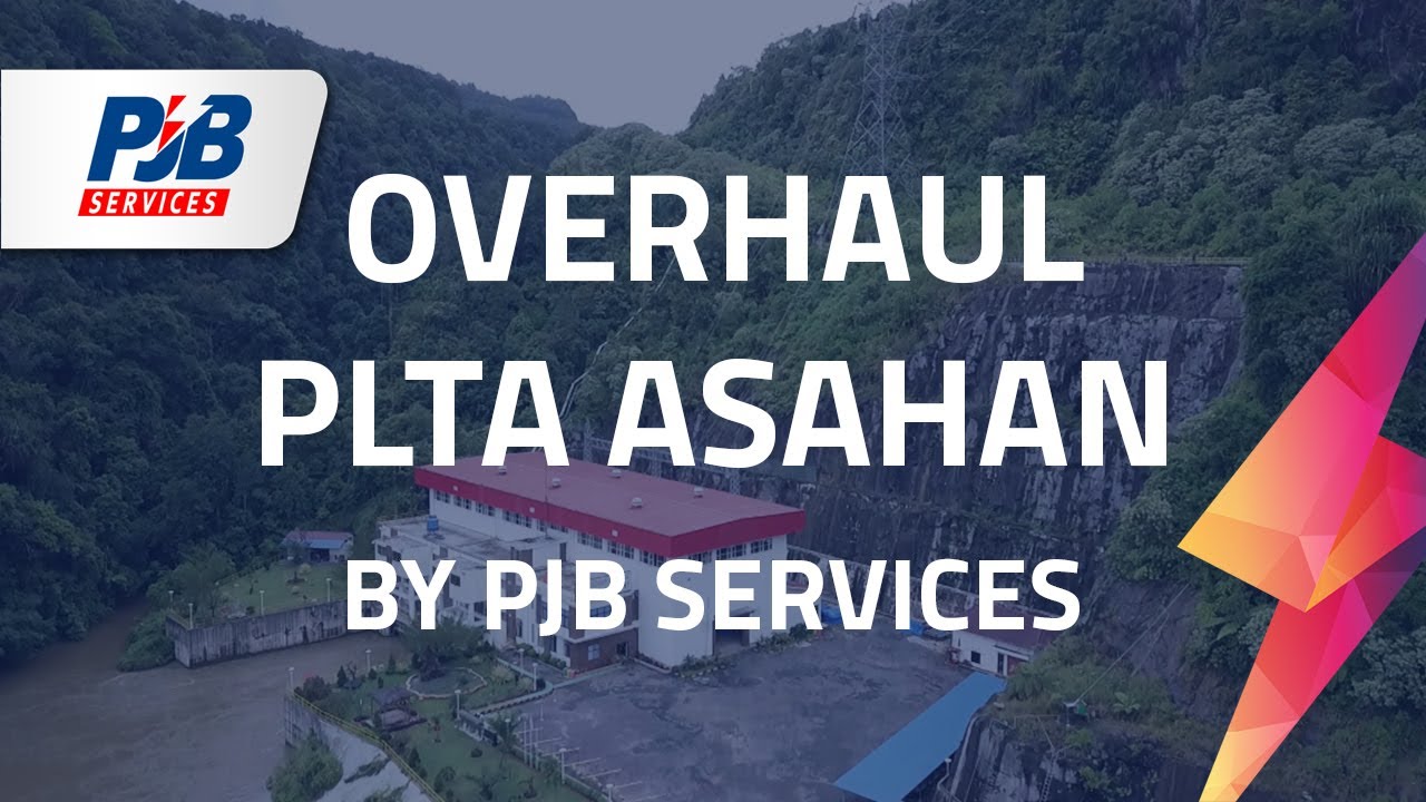 OVERHAUL PLTA ASAHAN 2 x 90 MW BY PJB SERVICES