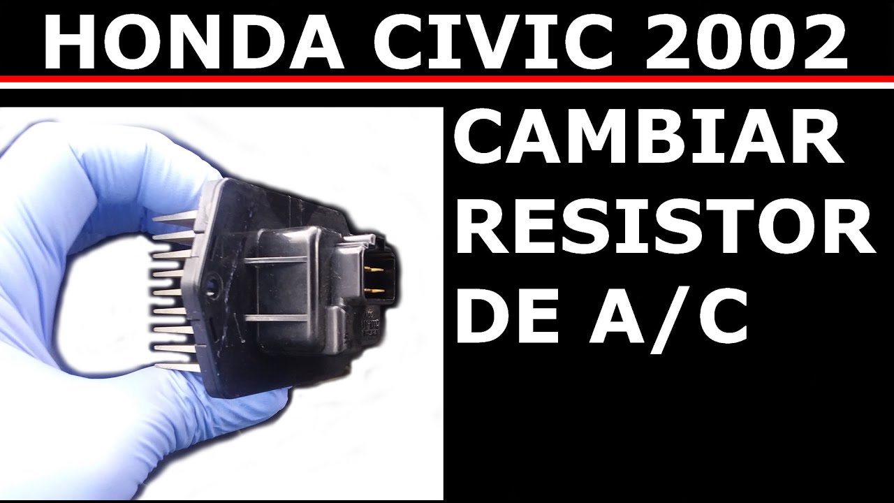 No sale aire en el aire acondicionado Honda Civic 2002 Resistor