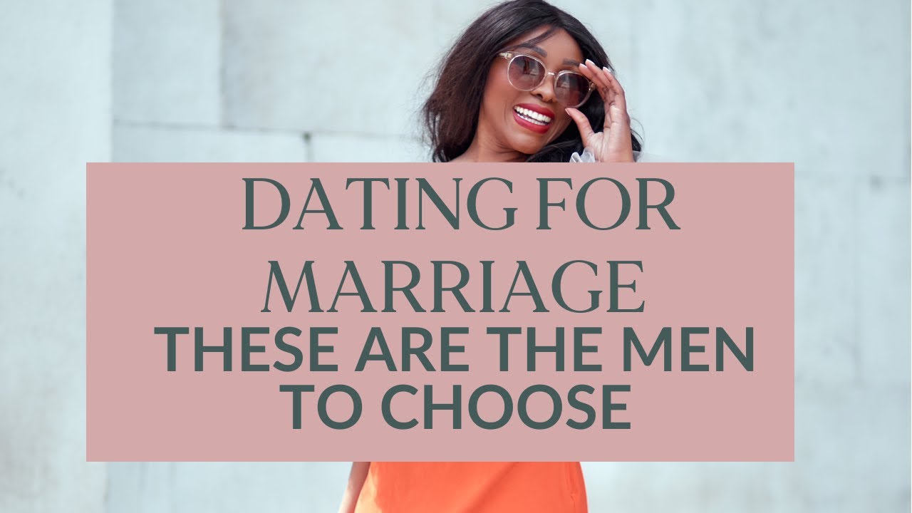 Dating For Marriage? Here Are The Men You Should Never Date!