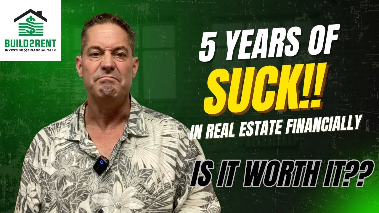 5 Years of Suck in Investment Real Estate...Is It Financially Worth It? #realestateinvesting