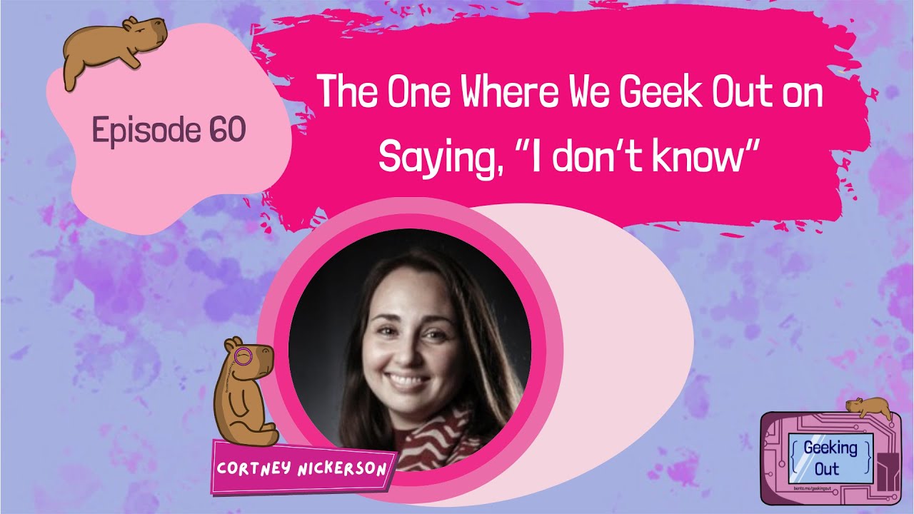 E60: The One Where We Geek Out on Saying, 