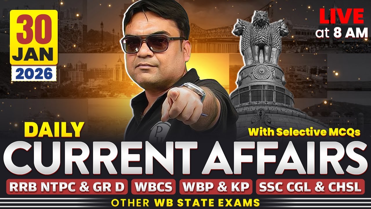 Daily Current Affairs : 30th Jan, 2026 | For WBCS & Other Exams | WBPSC Wallah