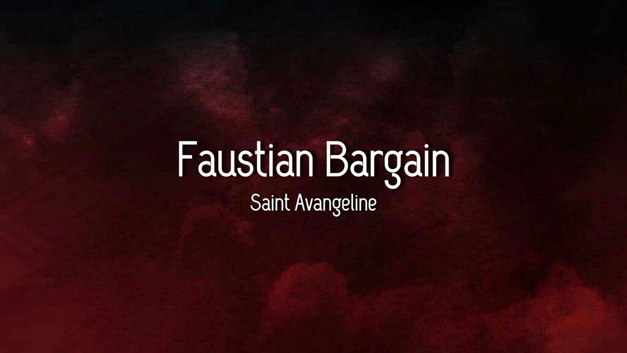 Faustian Bargain- Saint Avangeline (lyrics)❤️💋