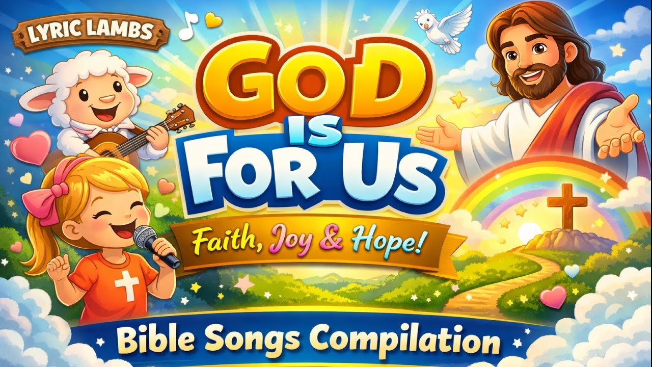 God Is For Us | Faith, Joy & Hope – Lyric Lambs Bible Songs Compilation