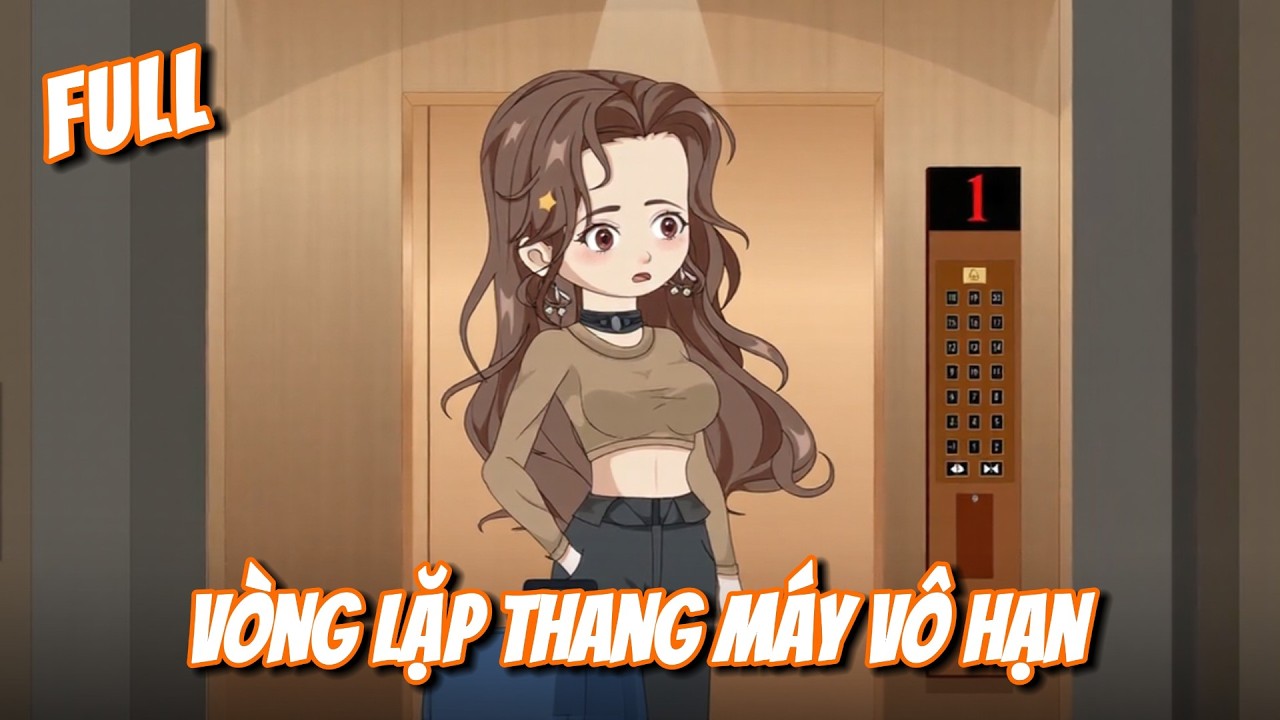 FULL | Vòng Lặp Thang Máy Vô Hạn | Gà Mờ TV