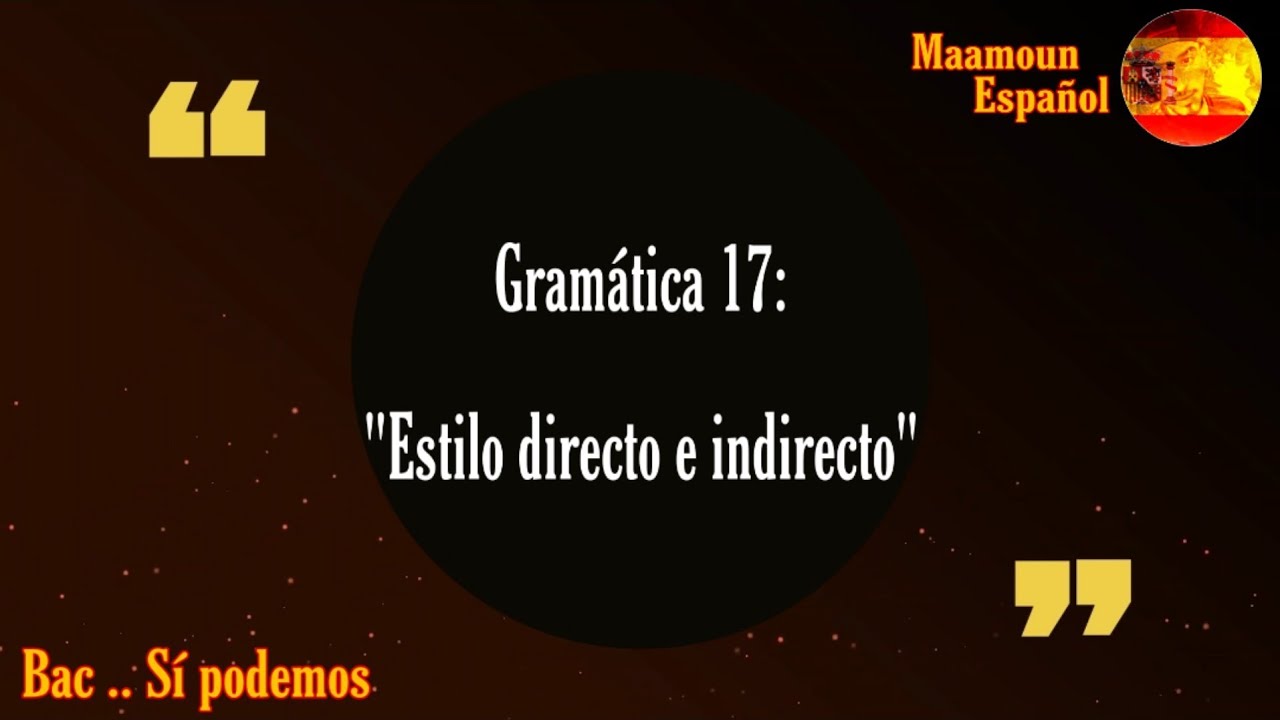 Gramática 17: Estilo directo e indirecto