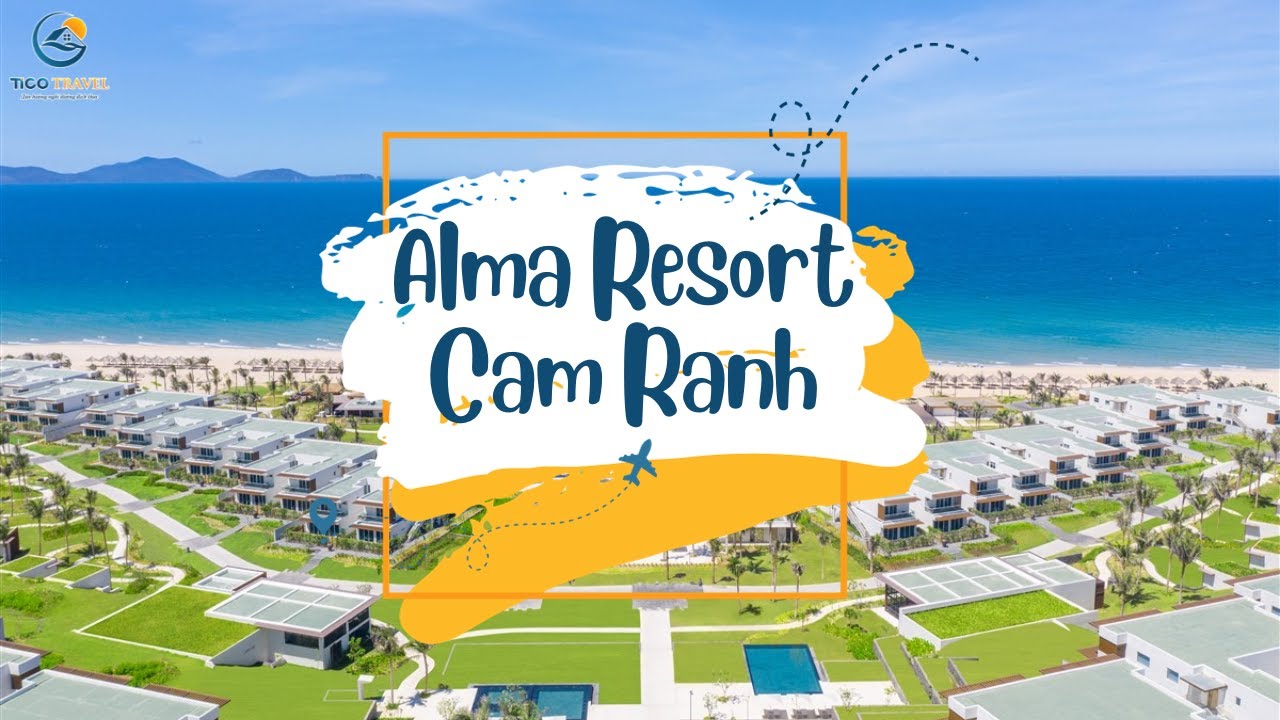 Alma Resort Cam Ranh - Trải nghiệm kỳ nghỉ tại resort view biển cao cấp | Tico Travel