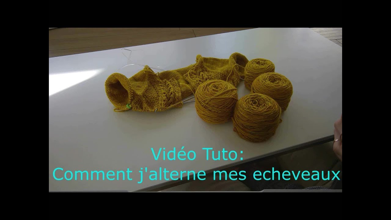 Tuto : Comment j'alterne mes écheveaux