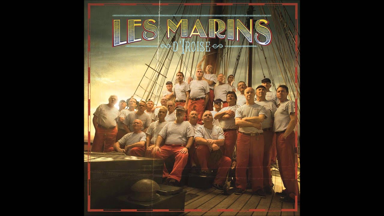 Hardi les gars - LES MARINS  d'Iroise