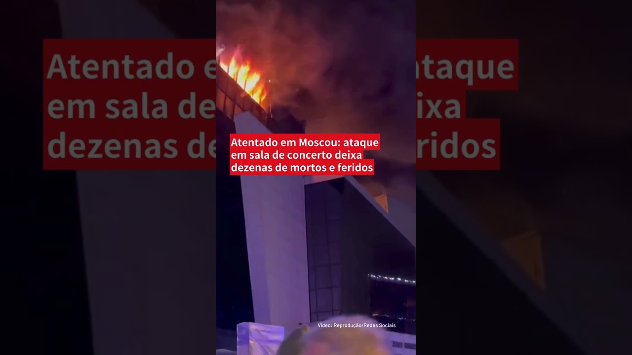 Atentado em Moscou: ataque em sala de concerto deixa dezenas de mortos e feridos