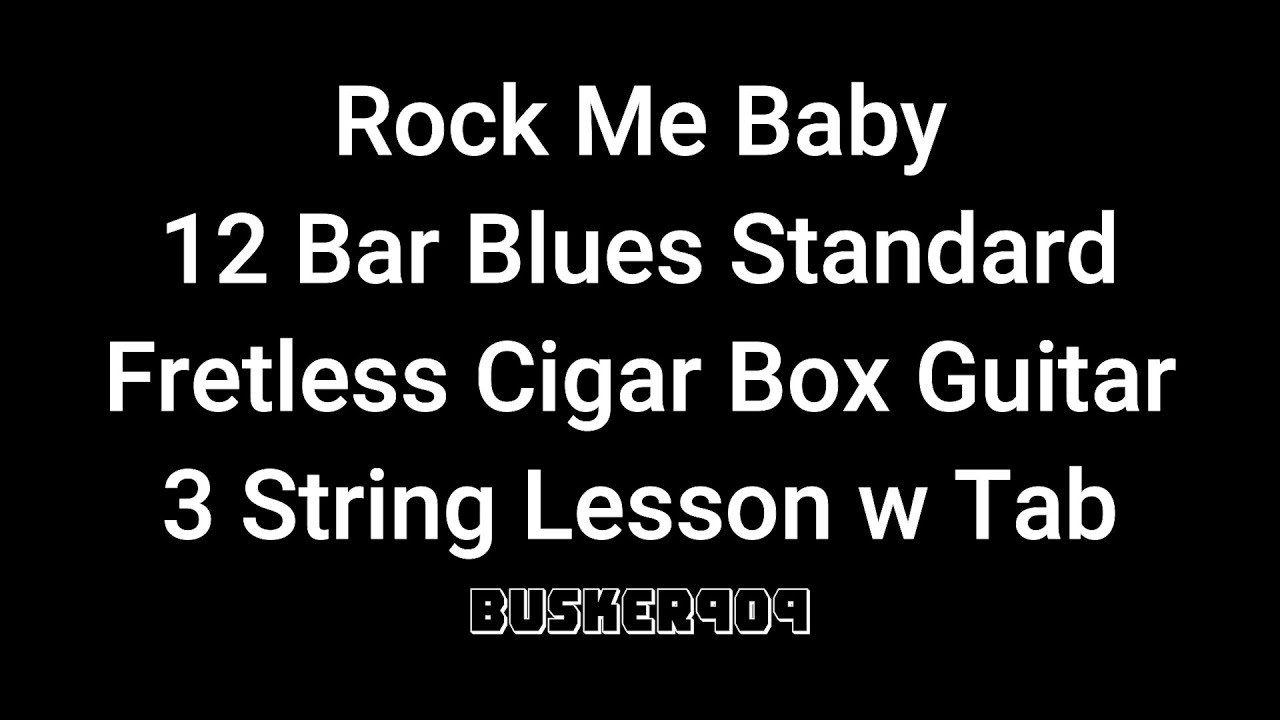 Rock Me Baby -  12 Bar Blues easy beginner lesson  for Fretless #cigarboxguitar  w tab