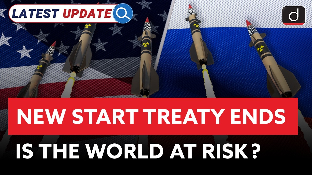 US-Russia Treaty Expires | New START Treaty | Latest Update | Drishti IAS English