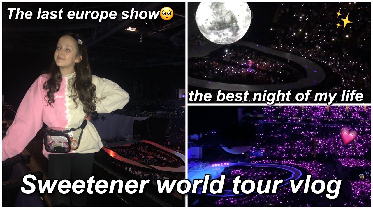 sweetener world tour vlog (london, the last europe show)