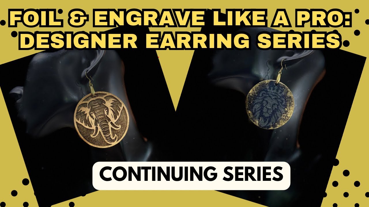 Foil & Engrave Laser Cut  Earrings Like a Pro: FULL TUTORIAL #lasercutearrings #engravedearrings