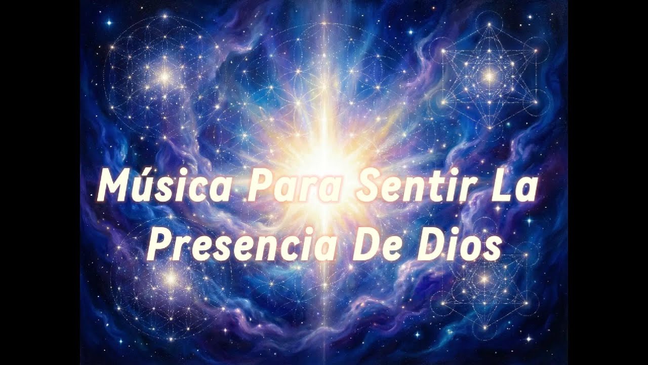 📖 Música para sentir la presencia de Dios | Adoración profunda y paz interior