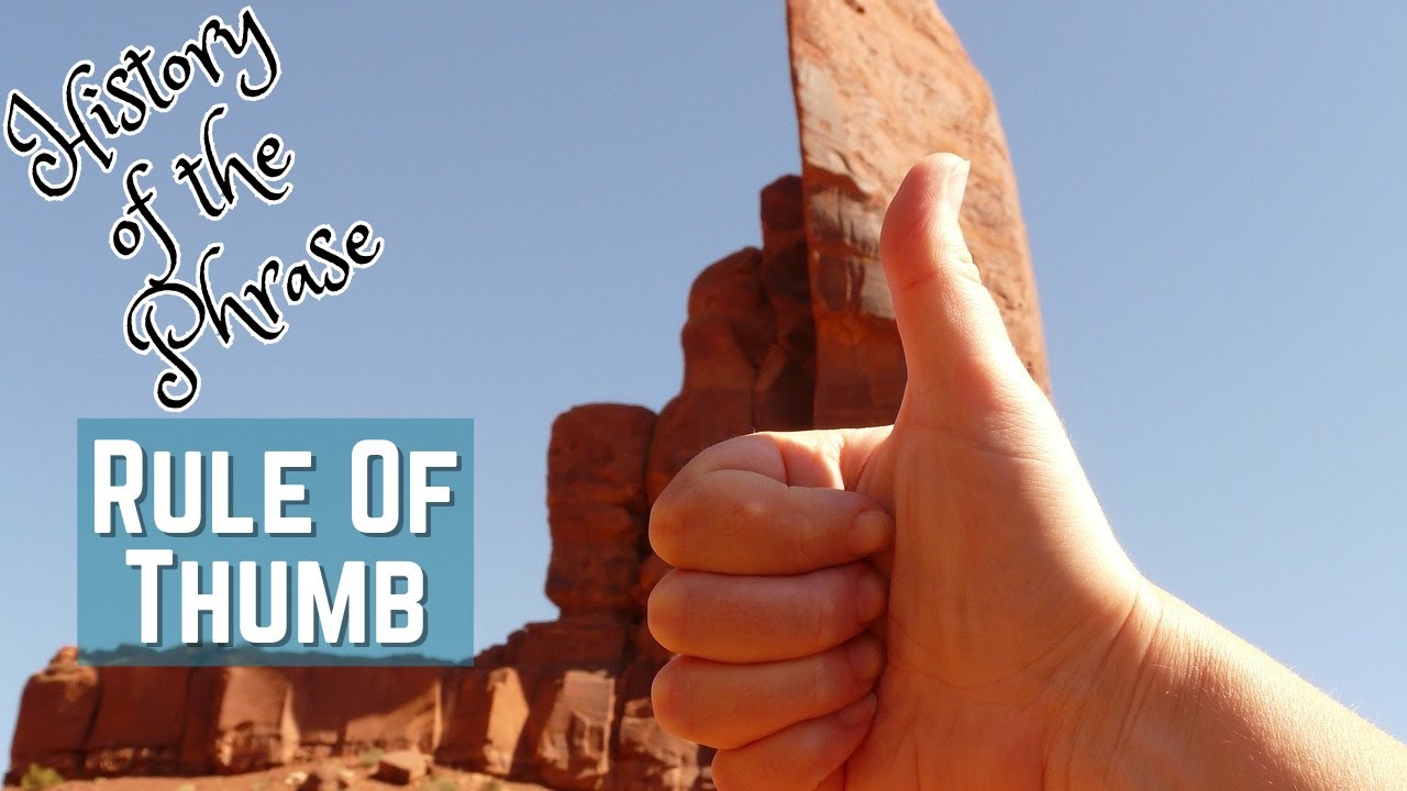 Rule of Thumb - Idioms | History of the Phrase with Meanings