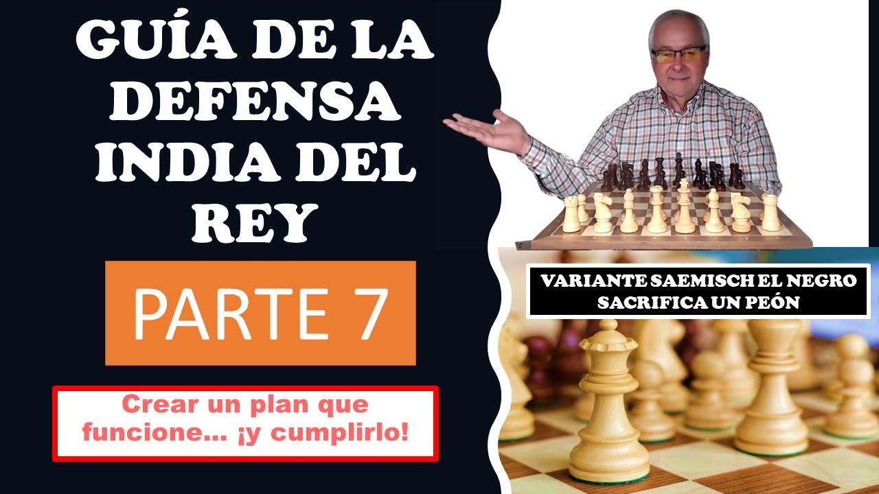 7 Gu&iacute;a de la Defensa India del Rey Variante Saemisch