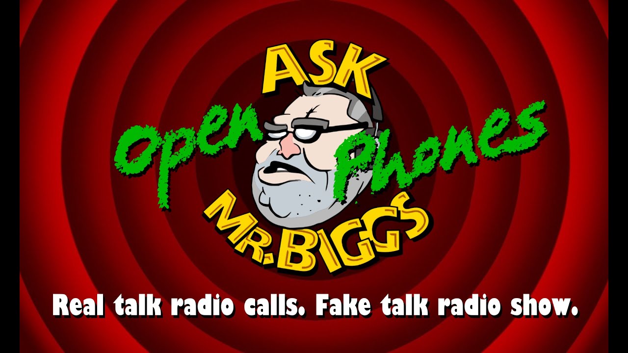 Ten Hours of Chill Phone Calls from the Ask Mr. Biggs Show