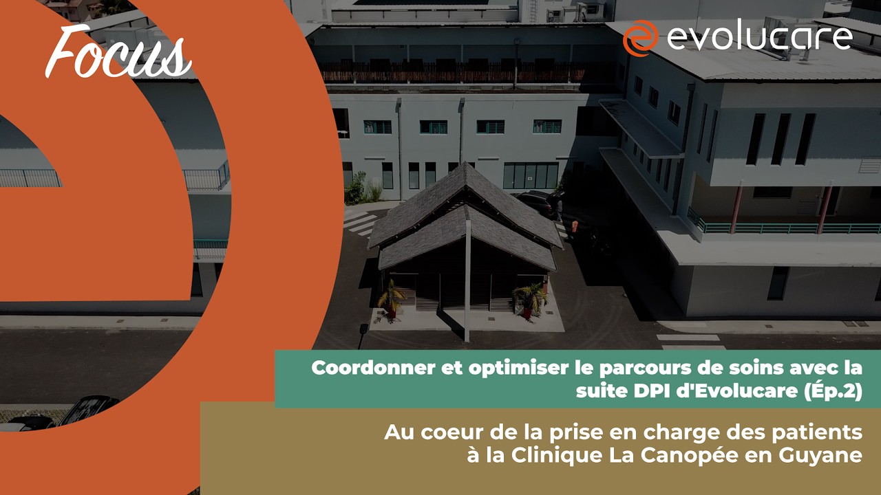 La suite de solutions DPI d’Evolucare au cœur du parcours de soins en Guyane