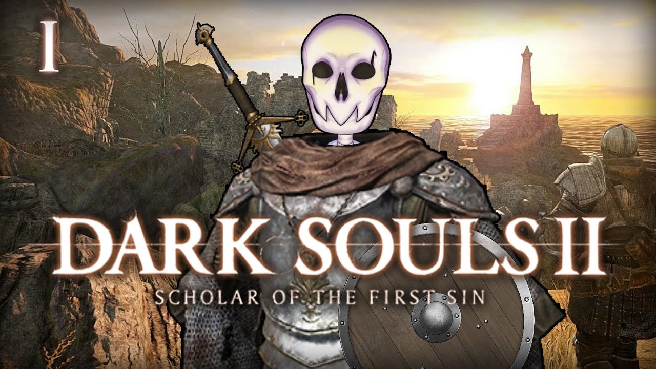 The Skull Knight returns | Dark Souls II: Scholar of the First Sin Part 1