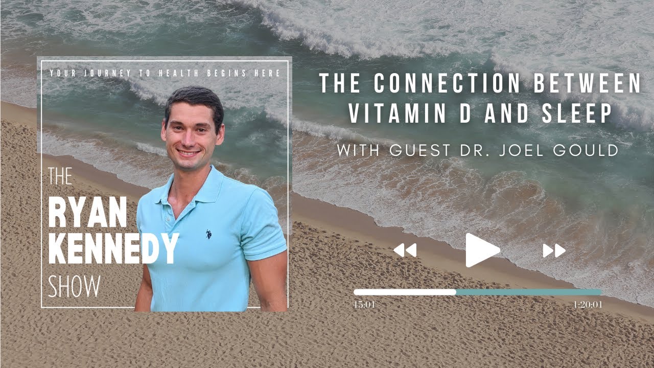 The Connection Between Vitamin D and Sleep - Dr. Joel Gould