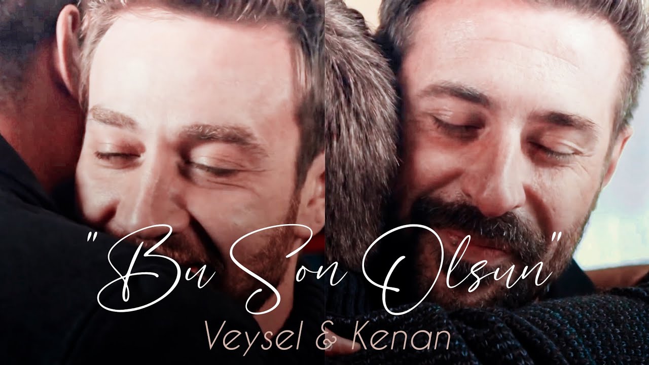 Bu Son Olsun 🌱 (Veysel & Kenan | Gönül Dağı)