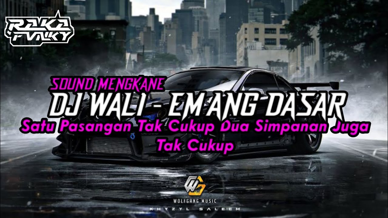 DJ WALI - EMANG DASAR SOUND MENGKANE || RAKA FVNKY