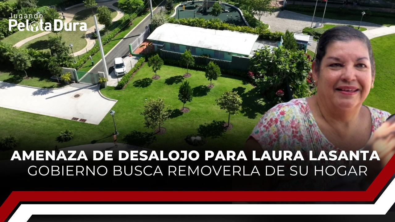 [EXCLUSIVA] Amenaza de desalojo para Laura Lasanta Gobierno busca removerla de su hogar