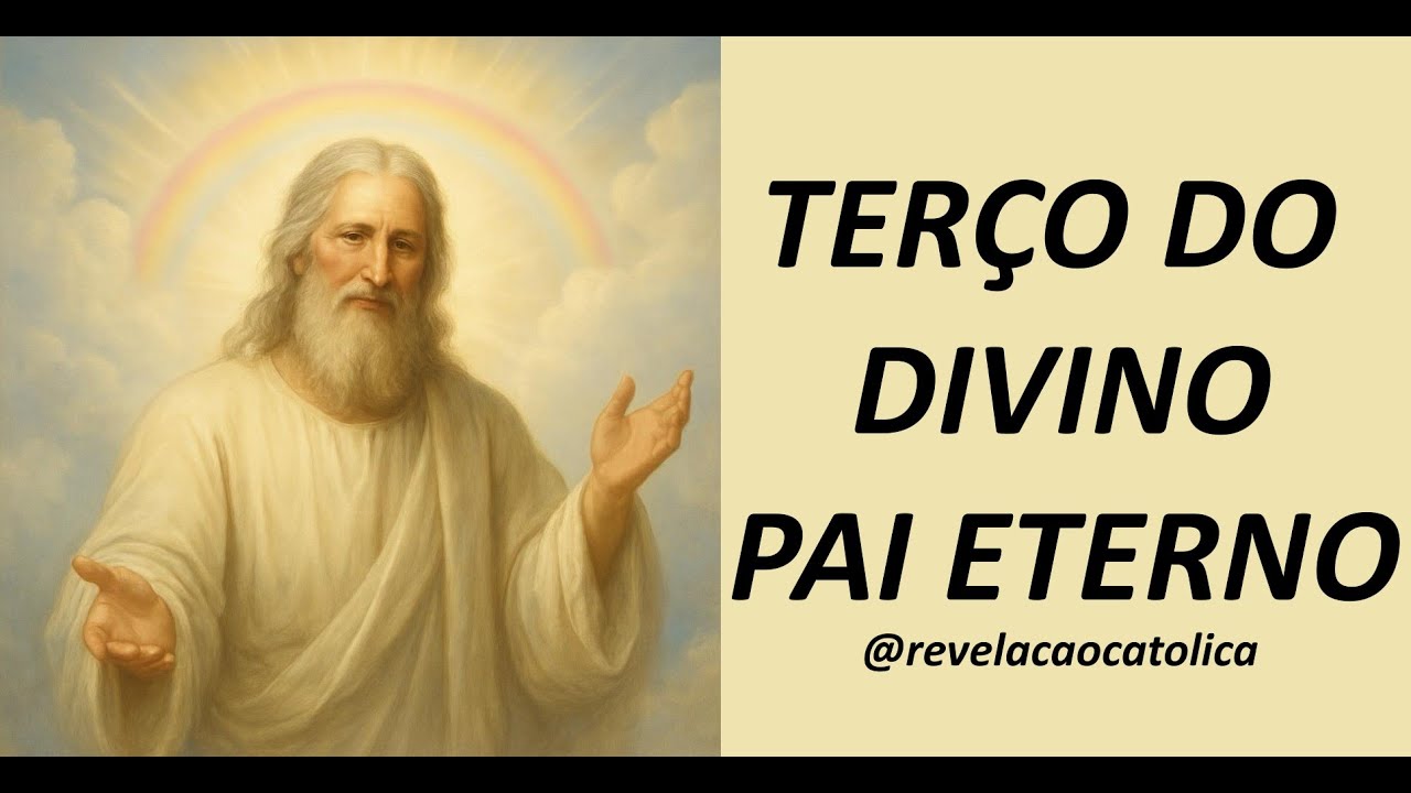 TERÇO DO DIVINO PAI ETERNO, PROVIDENCIAI [REVELAÇÃO CATÓLICA]
