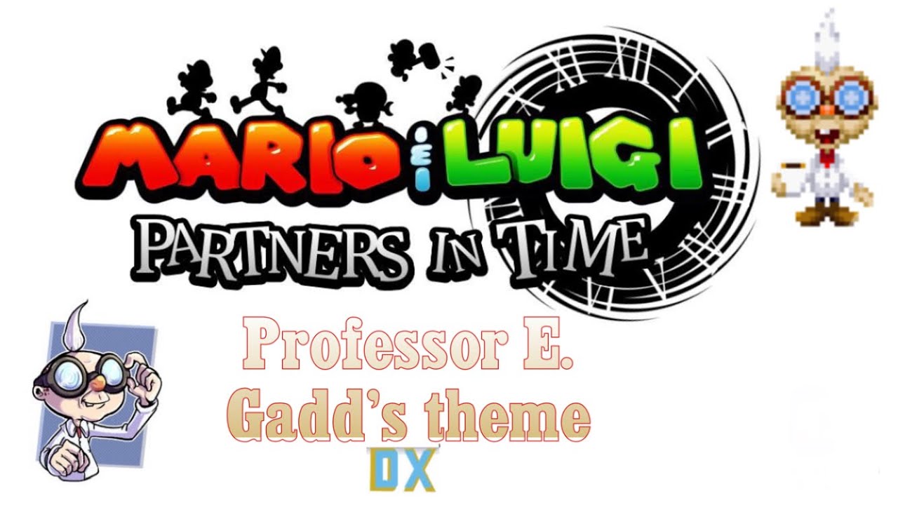 Professor E. Gadd’s Theme ‘DX’ Mashup 4 songs Mario & Luigi Partners in Time