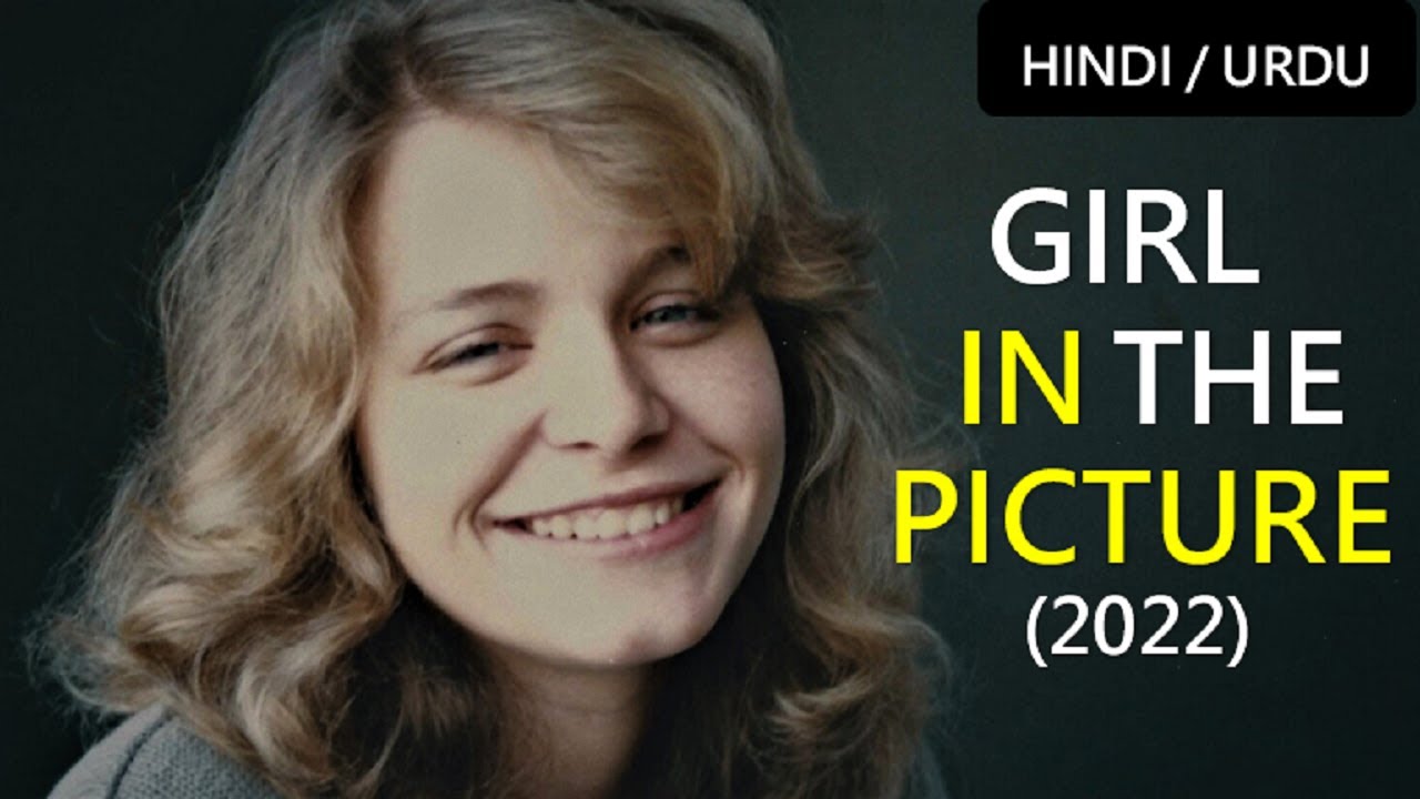 &lsquo;Girl In The Picture (2022)&rsquo; Netflix 's True Crime Summary + Ending Explained in Hindi / Urdu