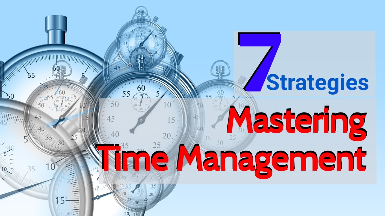 7 Simple Strategies for Mastering Time Management