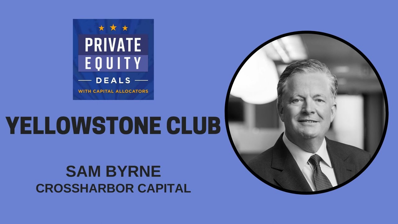 Yellowstone Club, Sam Byrne (CrossHarbor Capital), S.2, EP.04