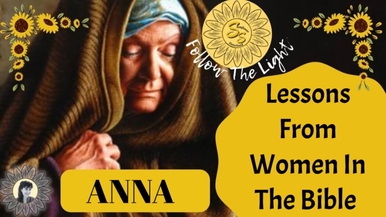 Lessons From Women In The Bible - ANNA