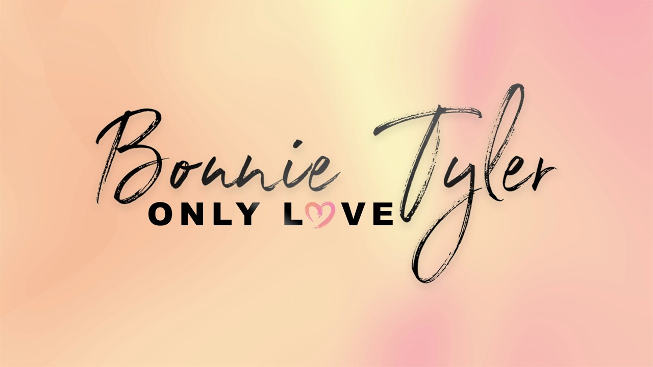 Bonnie Tyler - Only Love (Official Lyric Video)