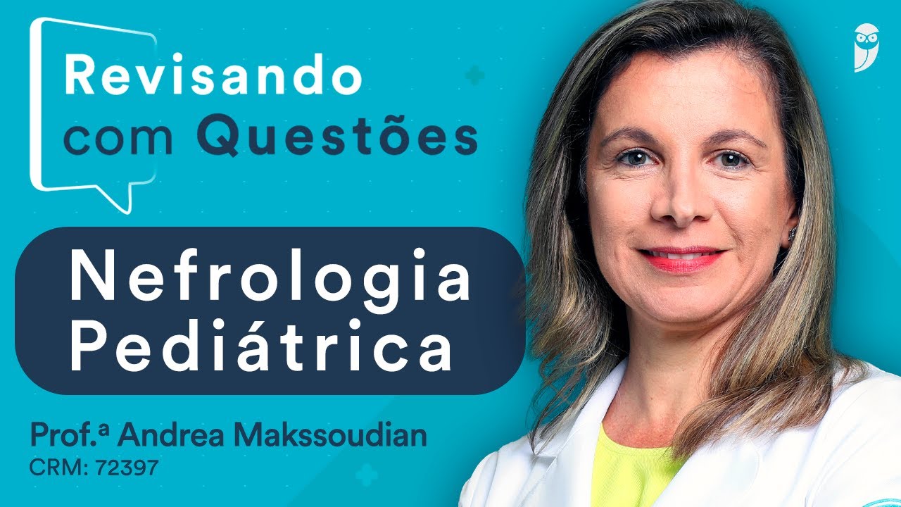 NEFROLOGIA PEDIÁTRICA - Revisando com Questões Estratégia MED | Aula Ao Vivo